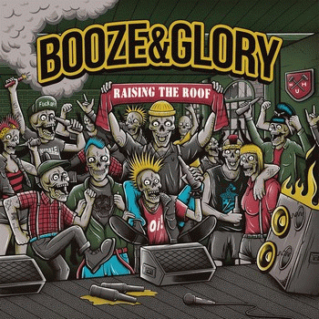 Booze And Glory : Raising the Roof